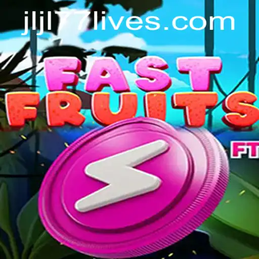 The Exciting World of FastFruits and JLJL77 Live